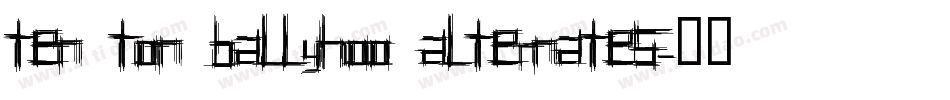 Ten Ton Ballyhoo Alternates字体转换